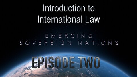 Introduction to International Law 25 Feb 2024 - Episode Two (2)