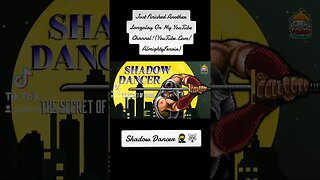 Shadow Dancer Longplay On YouTube Channel Now! (Promotion) #new #game #videogameseries #share