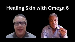 Healing Skin with Omega 6 (& The Helicopter Pilot / Forest Fire Story!) with Ben Fuchs R. Ph.