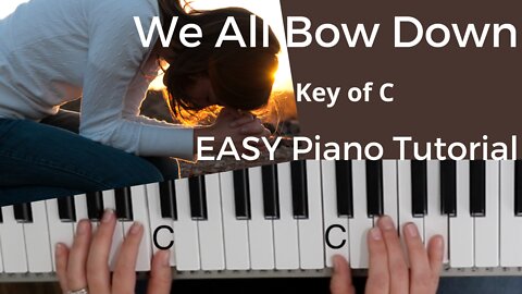 We All Bow Down -Lenny LaBlanc (Key of C)//EASY Piano Tutorial