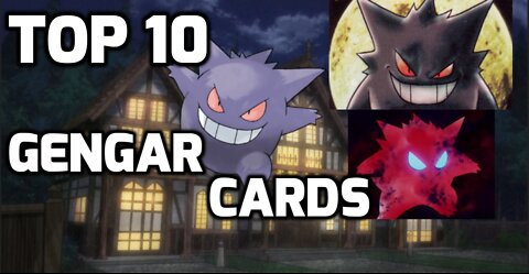 Top 10 Best Gengar Cards The Pokemon Legacy!!