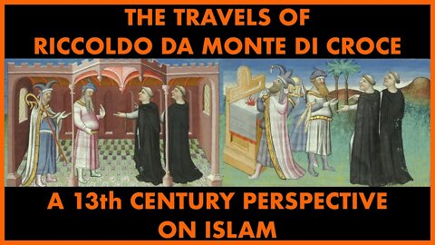 A 13th Century Pespective on Islam - The Travels of Riccoldo da Monte di Croce