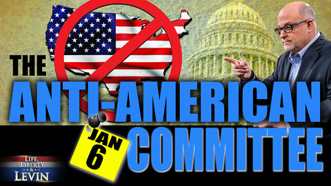 The Anti-American Jan. 6 Committee