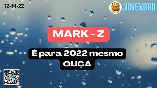 MARK-Z É para 2022 mesmo