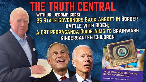 Several Govs Back Abbott on Border Battle with Biden; Marxists Move to Brainwash Kindergarteners