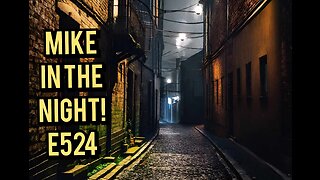 Mike in the Night 524 - Next weeks News Today ! World Headlines and News Updates with, Mike Martins