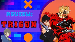 Review: Trigun