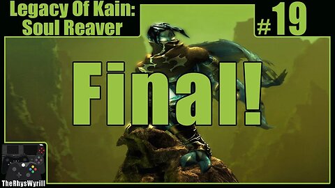 Legacy Of Kain: Soul Reaver Playthrough | Part 19 [FINAL]