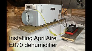 Installing my AprilAire E070 Dehumidifier in Crawlspace