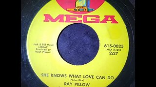 Ray Pillow - She Knows What Love Can Do