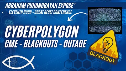 Cyberpolygon - Topic 6 - Eleventh Hour Great Reset Conference - Abraham Punongbayan