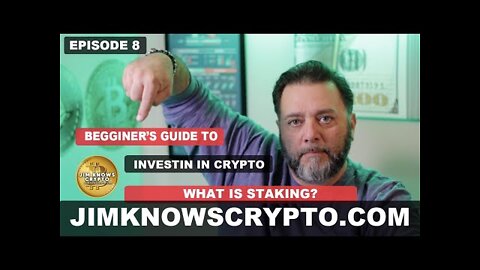 Staking Crypto for beginners episode 8 JimKnowsCrypto.com