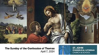 The Sunday of the Confession of Thomas — April 7, 2024