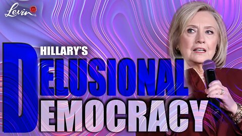 Debunking Hillary's Democracy Delusion | @LevinTV