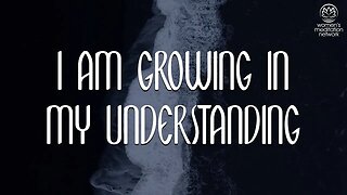 I am Growing In My Understanding // Daily Affirmation for Women