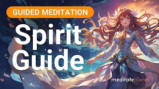 Connect with Your Spirit Guide: A 5-Minute Guided Meditation