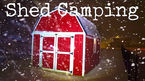 Sleeping in a SHED during a Heavy SNOWSTORM - Shed Camping