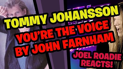 YOU’RE THE VOICE (John Farnham) - Tommy Johansson - Roadie Reacts