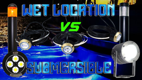 Submersible Lighting VS Wet Location Lights