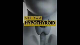 Are You Hypothyroid