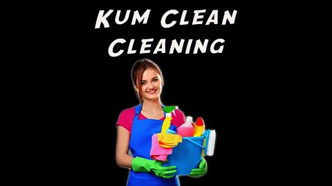 Kum Clean Cleaning | You Come First, We Come After