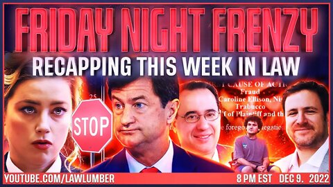 Friday Night Frenzy | Depp v. Heard Appeal (Chew Dismantles Amici) & Bankman-Fried Class Action Suit
