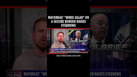 Mayorkas' "Word Salad" On a Secure Border Raises Eyebrows