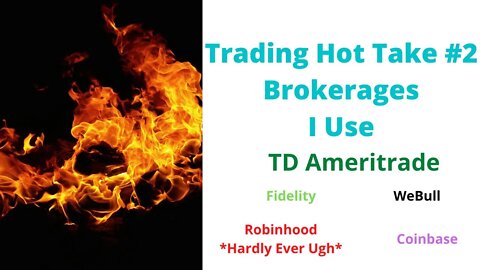 Trading Hot Take #2 Trading Brokerages I Use
