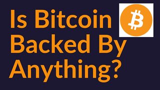 Is Bitcoin Backed By Anything?