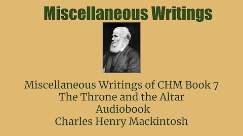 Miscellaneous writings of CHM Book 7 The Throne and the Altar Audio Book