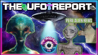 Peru Aliens | Alien Body Autopsy | UFO Report | The Bogcast