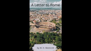 A Letter to Rome, by W. H. Westcott, Section 1 of 5.