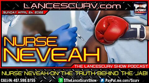 NURSE NEVEAH ON THE TRUTH BEHIND THE JAB! | THE LANCESCURV SHOW PODCAST | EPISODE 9