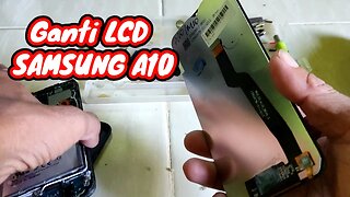 CARA GANTI LCD SAMSUNG A10