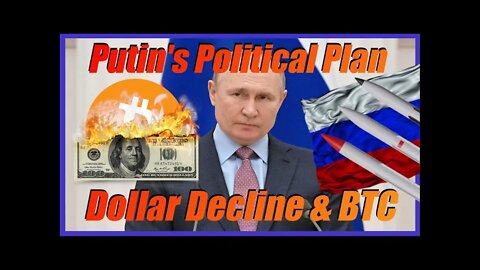 Putin's Political Plan? The Dollar Decline and Bitcoin!