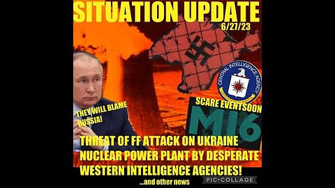 SITUATION UPDATE: THREAT OF FALSE FLAG ATTACK ON UKRAINE NUCLEAR PLANT BY DESPERATE WESTERN...