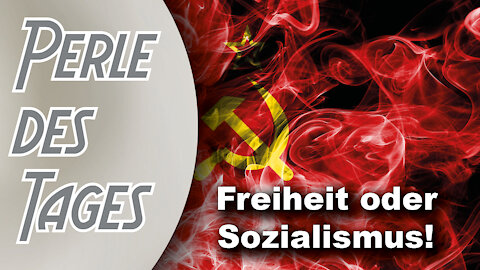 Freiheit oder Sozialismus! (Perle 491)