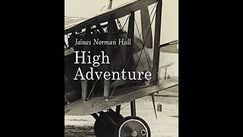 High Adventure A Narrative of Air Fighting in France by James Norman Hall - Audiobook