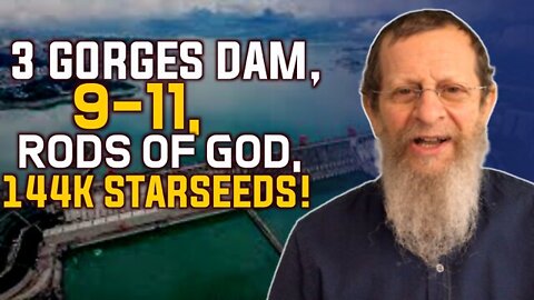 Q ~ 3 Gorges Dam, 9-11, Rods of God, 144K Star-seeds!