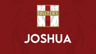 His Glory Bible Studies - Joshua 17-20