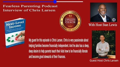 FearLESS Parenting Interview of Chris Larsen How To Teach Financial Stewardship To Your Child Or Tee