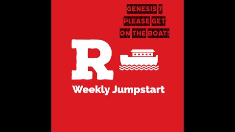 Weekly Jumpstart - Genesis 7 - Please Get on the Boat