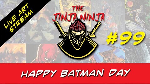 The Jinja Ninja Live Art Stream #99 Happy Batman Day
