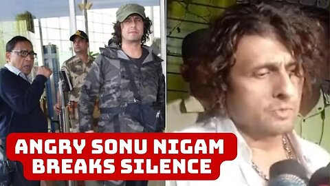 Angry Sonu Nigam Breaks Silence On His Attack At A Live Concert