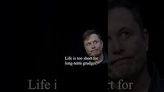 Elon Musk Quote - Life is too short...