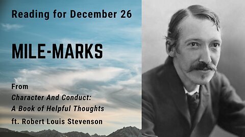 Mile-marks: Day 358 reading from "Character And Conduct" - December 26