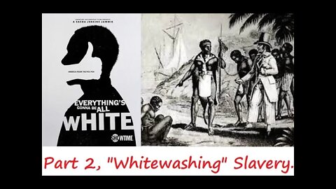 "Whitewashing" slavery, "Everything's gonna be all white!" Part 2...