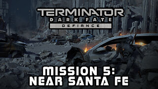 Terminator Dark Fate Defiance Mission 5: Near Santa Fe