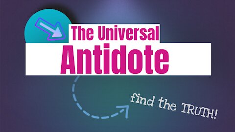 Please Share |The Universal Antidote