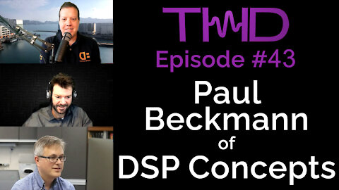 THD Podcast 43 - DSP CONCEPTS Audio Weaver World-Leading Tool for Audio Design, Development